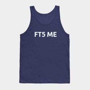 FT5 Me Tank Top